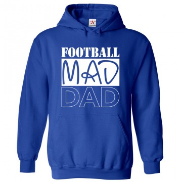 Football Mad Dad Funny Gift for Father Hoodie